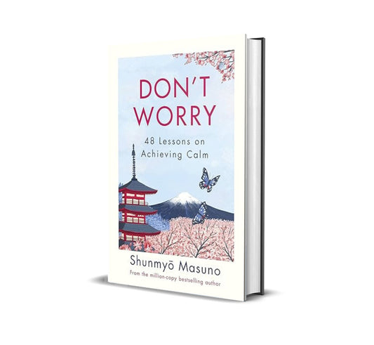 Don’t Worry by Shunmyo Masuno